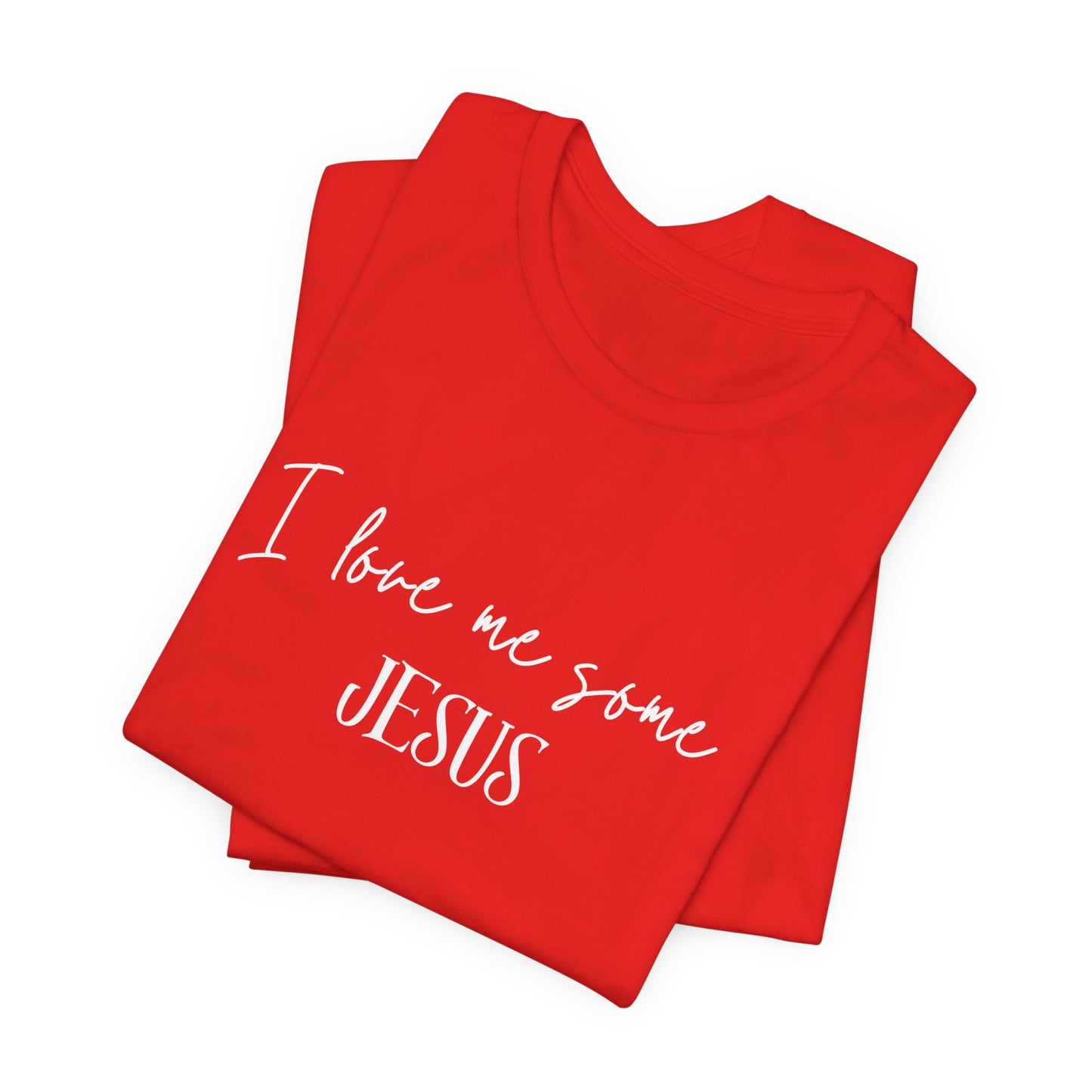 I Love Me Some Jesus  T-Shirt