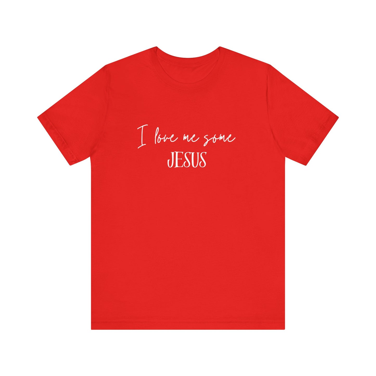 I Love Me Some Jesus  T-Shirt