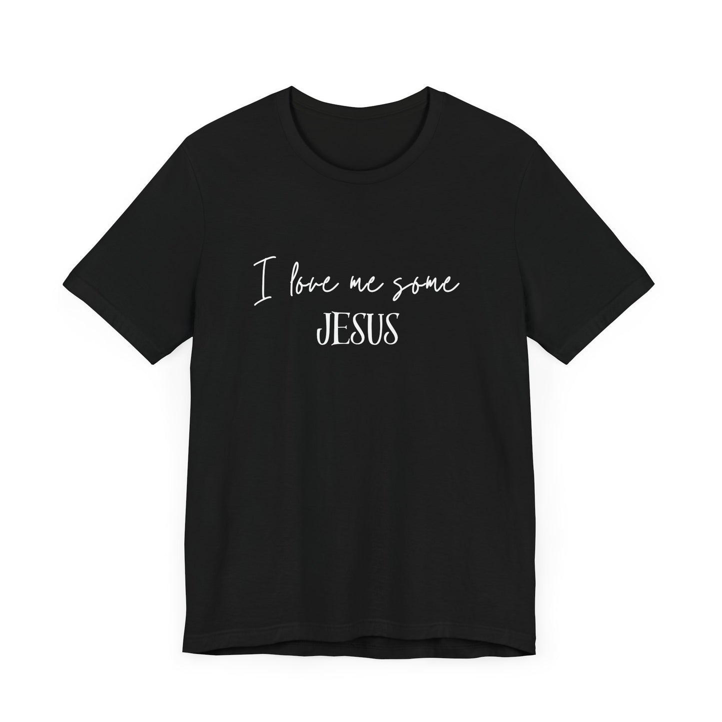 I Love Me Some Jesus  T-Shirt